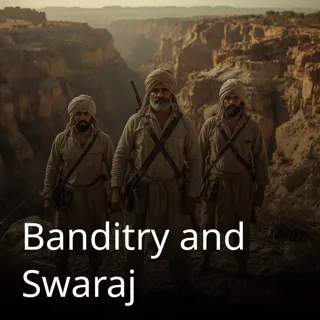 Banditry and Swaraj Banditry and Swaraj