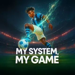 My System, My Game My System, My Game