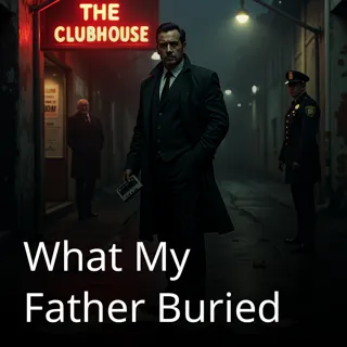 What My Father Buried