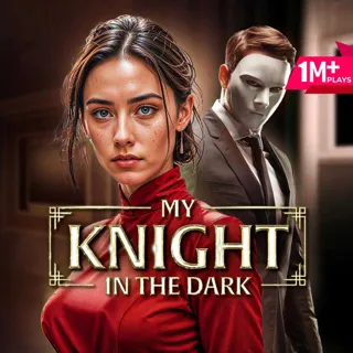 My Knight in the Dark