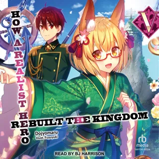 How a Realist Hero Rebuilt the Kingdom: Volume 5 How a Realist Hero Rebuilt the Kingdom: Volume 5