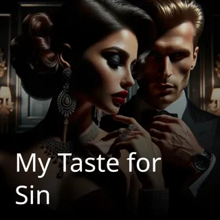 My Taste for Sin My Taste for Sin