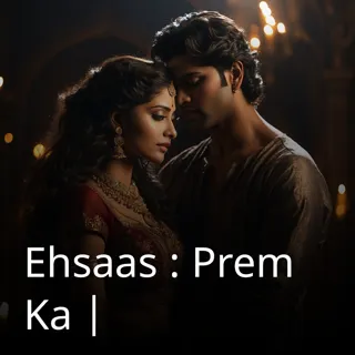 Ehsaas : Prem Ka | 