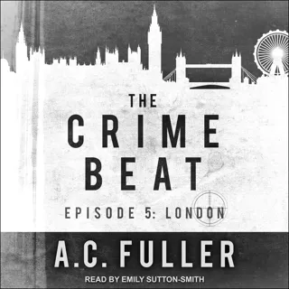 The Crime Beat: Episode 5: London The Crime Beat: Episode 5: London