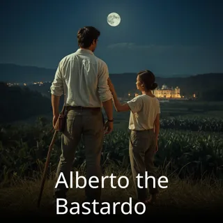 Alberto the Bastardo Alberto the Bastardo