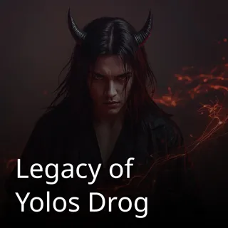 Legacy of Yolos Drog Legacy of Yolos Drog
