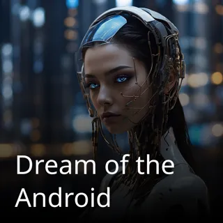 Dream of the Android Dream of the Android