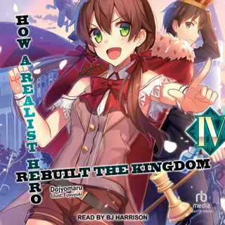How a Realist Hero Rebuilt the Kingdom: Volume 4 How a Realist Hero Rebuilt the Kingdom: Volume 4