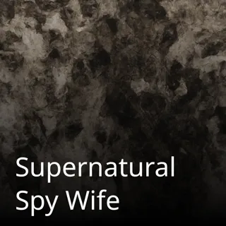 Supernatural Spy Wife Supernatural Spy Wife