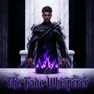 The Fade Whisperer The Fade Whisperer