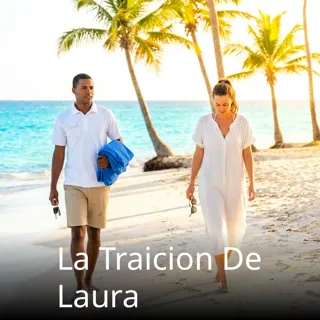 La Traicion De Laura La Traicion De Laura