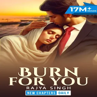 Burn for You | बर्न फॉर यू | Author - Rajya Singh Burn for You | बर्न फॉर यू | Author - Rajya Singh