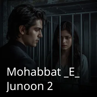 Mohabbat _E_ Junoon 2