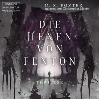 Die Hexen Von Fenton - Die Fenton-Chroniken 1 Die Hexen Von Fenton - Die Fenton-Chroniken 1
