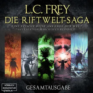 Die Riftwelt-Saga - Gesamtausgabe - Ein Episches Endzeit-Abenteuer - Die Riftwelt-Saga 6 Die Riftwelt-Saga - Gesamtausgabe - Ein Episches Endzeit-Abenteuer - Die Riftwelt-Saga 6