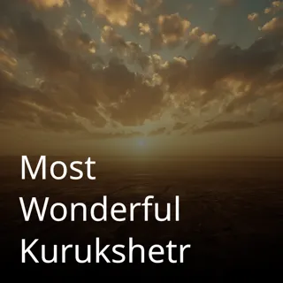 Most Wonderful Kurukshetr