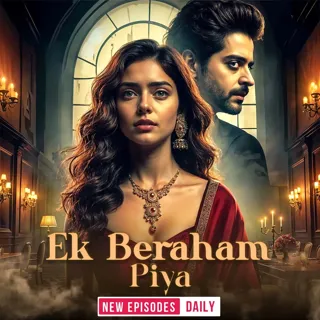 Ek Beraham Piya | एक बेरहम पिया