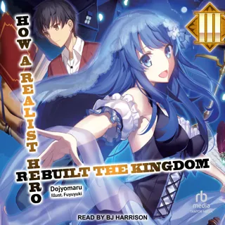 How a Realist Hero Rebuilt the Kingdom: Volume 3 How a Realist Hero Rebuilt the Kingdom: Volume 3