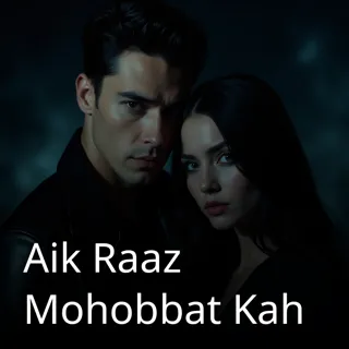 Aik Raaz Mohobbat Kah Aik Raaz Mohobbat Kah