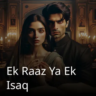 Ek Raaz Ya Ek Isaq Ek Raaz Ya Ek Isaq