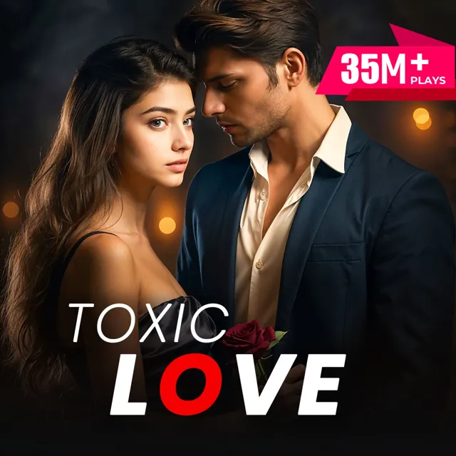 Toxic Love | टॉक्सिक लव Toxic Love | टॉक्सिक लव