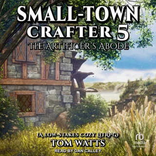 Small-Town Crafter 5: The Artificer’s Abode Small-Town Crafter 5: The Artificer’s Abode
