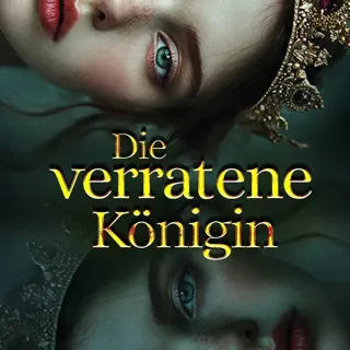 Die Verratene Königin