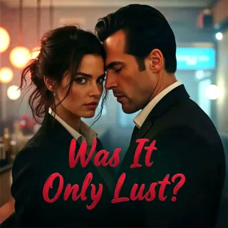Was It Only Lust?