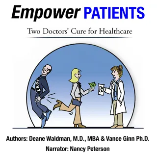 Empower Patients: Two Doctor’s Cure for Healthcare Empower Patients: Two Doctor’s Cure for Healthcare