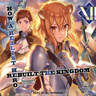 How a Realist Hero Rebuilt the Kingdom: Volume 12 How a Realist Hero Rebuilt the Kingdom: Volume 12
