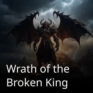 Wrath of the Broken King Wrath of the Broken King