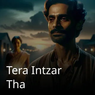 Tera Intzar Tha 