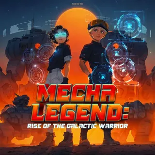 Mecha Legend: Rise of the Galactic Warrior Mecha Legend: Rise of the Galactic Warrior