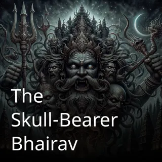The Skull-Bearer Bhairav The Skull-Bearer Bhairav