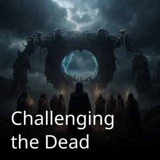 Challenging the Dead Challenging the Dead