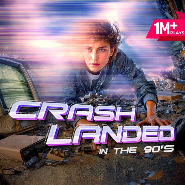 Crash Landed in the 90's Crash Landed in the 90's