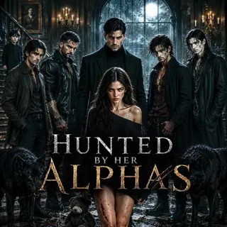Hunted by Her Alphas Hunted by Her Alphas