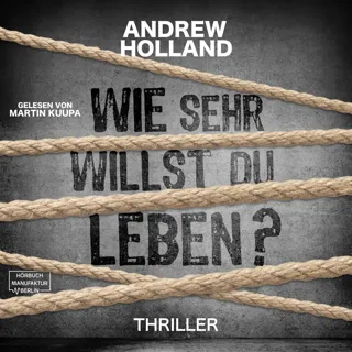 Wie Sehr Willst Du Leben?