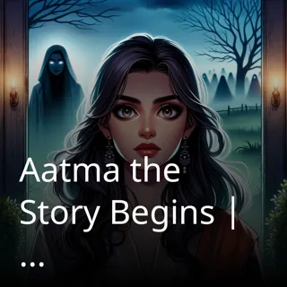 Aatma the Story Begins | आत्मा द स्टोरी बिगिन्स | Author - Bhageshwari Bhagat