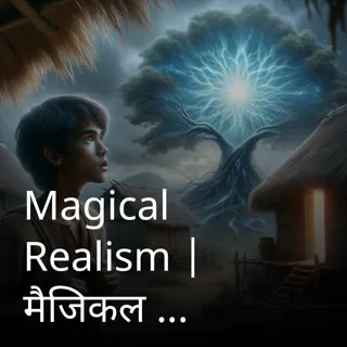 Magical Realism | मैजिकल रीअलिज़म | Author- Neel Magical Realism | मैजिकल रीअलिज़म | Author- Neel