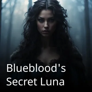 Blueblood's Secret Luna Blueblood's Secret Luna