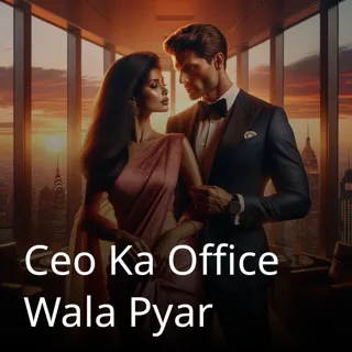 Ceo Ka Office Wala Pyar Ceo Ka Office Wala Pyar