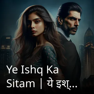 Ye Ishq Ka Sitam | ये इश्क़ का सितम | Author - Dimna Arbazkhan Pathan