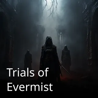 Trials of Evermist