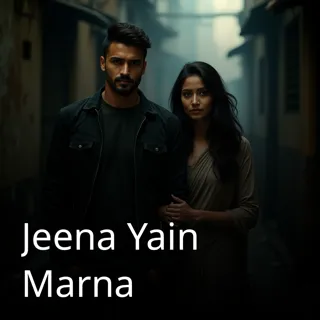 Jeena Yain Marna Jeena Yain Marna