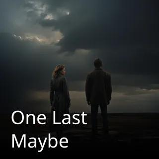 One Last Maybe