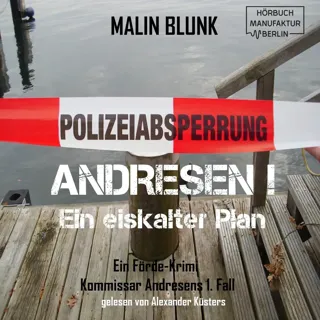 Ein Eiskalter Plan - Ein Förde-Krimi - ANDRESEN! 1 Ein Eiskalter Plan - Ein Förde-Krimi - ANDRESEN! 1