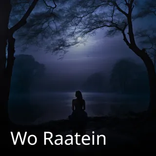 Wo Raatein Wo Raatein