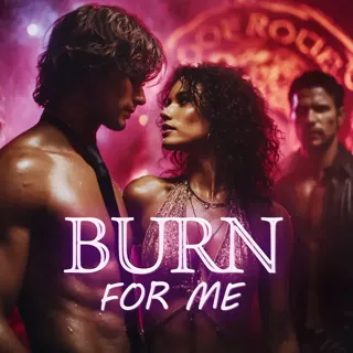 Burn for Me Burn for Me