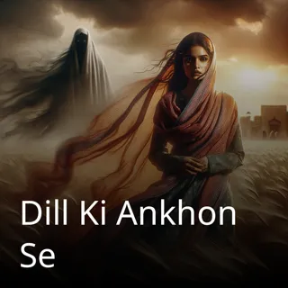 Dill Ki Ankhon Se Dill Ki Ankhon Se